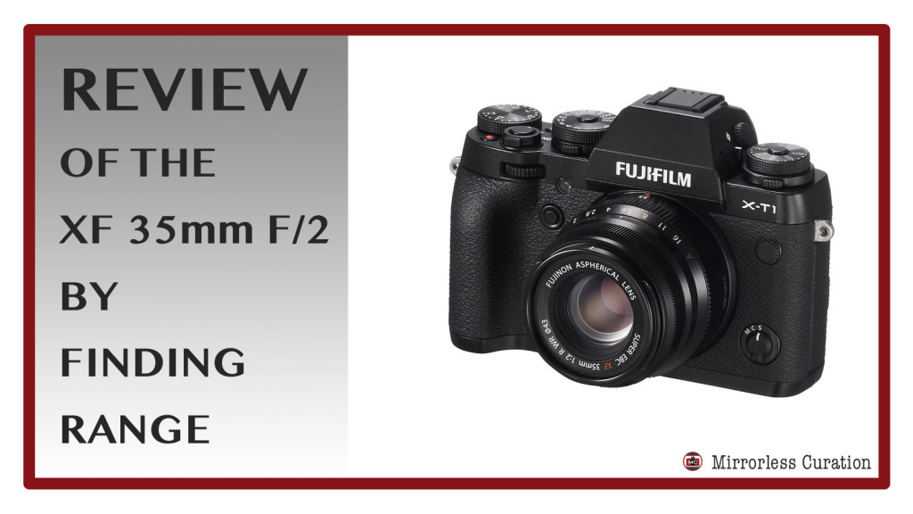 Finding Range Reviews The Fujifilm Xf 35mm F 2