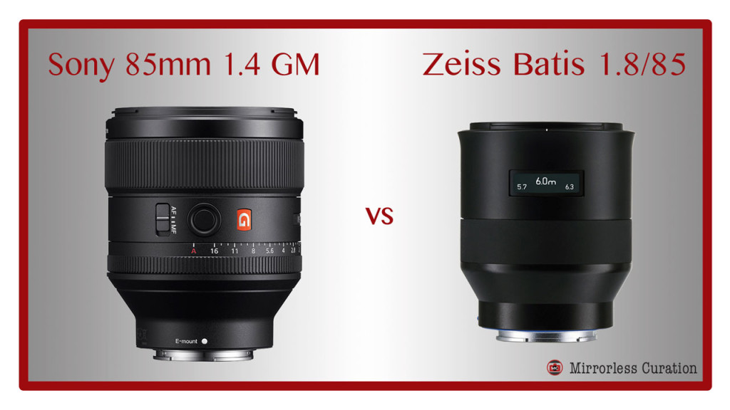 Sony fe 85mm 1.4 gm vs zeiss batis 85