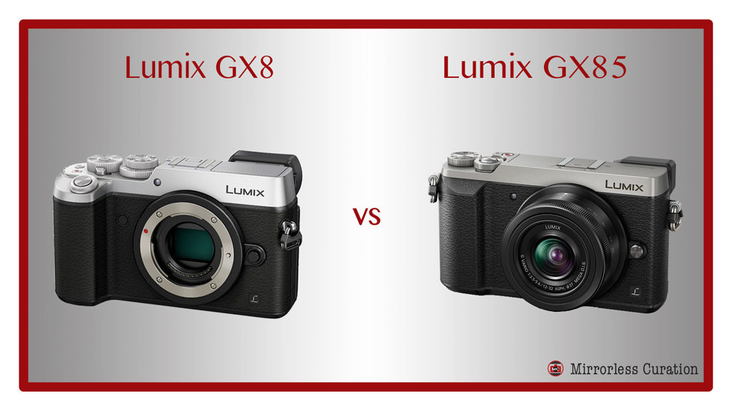 10 Key Differences Between The Panasonic Gx8 And Gx85 Gx80